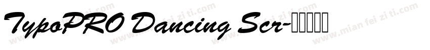 TypoPRO Dancing Scr字体转换